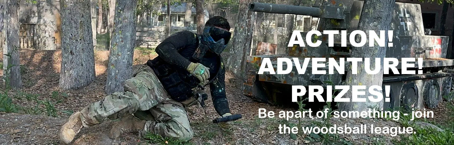 Woodsball action, adventure, prizes!